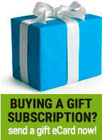 Buying a gift subscription? Send a Gift eCard Now!